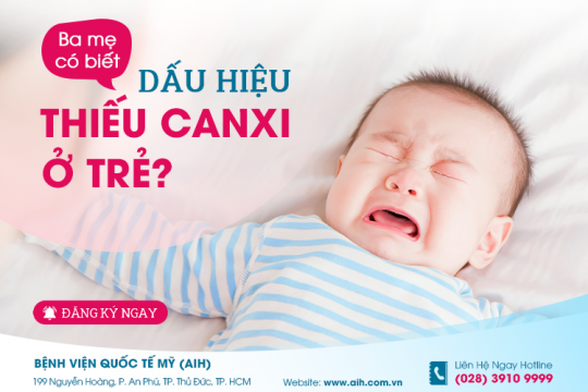 BA MẸ CÓ BIẾT DẤU HIỆU THIẾU CANXI Ở TRẺ?
