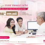 ƯU ĐÃI 48% GÓI TEST THAI KỲ SỚM – CHỈ CÒN 999,000 VNĐ