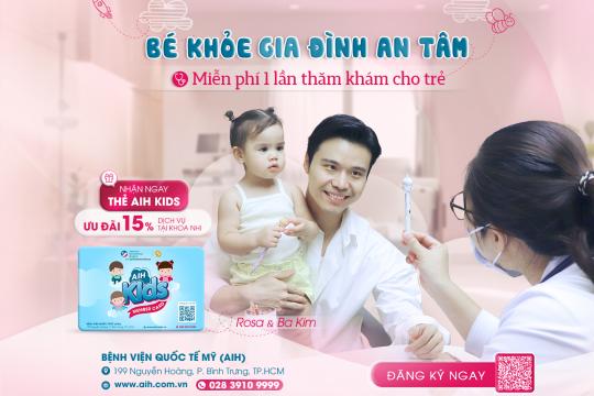 MIỄN PHÍ 01 LẦN THĂM KHÁM CHO BÉ | NHẬN NGAY THẺ AIH KIDS - ƯU ĐÃI 15%