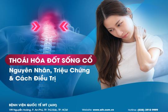 THOÁI HÓA ĐỐT SỐNG CỔ - NGUYÊN NHÂN, TRIỆU CHỨNG, CHẨN ĐOÁN VÀ ĐIỀU TRỊ