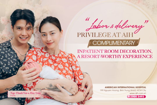 “LABOR & DELIVERY” PRIVILEGE AT AIH: COMPLIMENTARY INPATIENT ROOM DECORATION, A RESORT-WORTHY EXPERIENCE