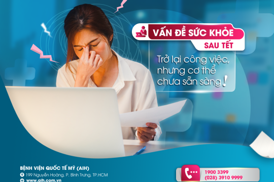 VẤN ĐỀ SỨC KHỎE SAU TẾT: TRỞ LẠI CÔNG VIỆC NHƯNG CƠ THỂ CHƯA SẴN SÀNG