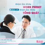 KHÁM WORK PERMIT KHÁC KHÁM SỨC KHỎE TỔNG QUÁT NHƯ THẾ NÀO?